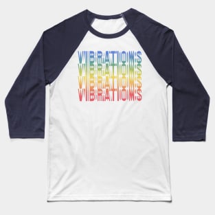 Vibrations - Retro Typography Design Baseball T-Shirt